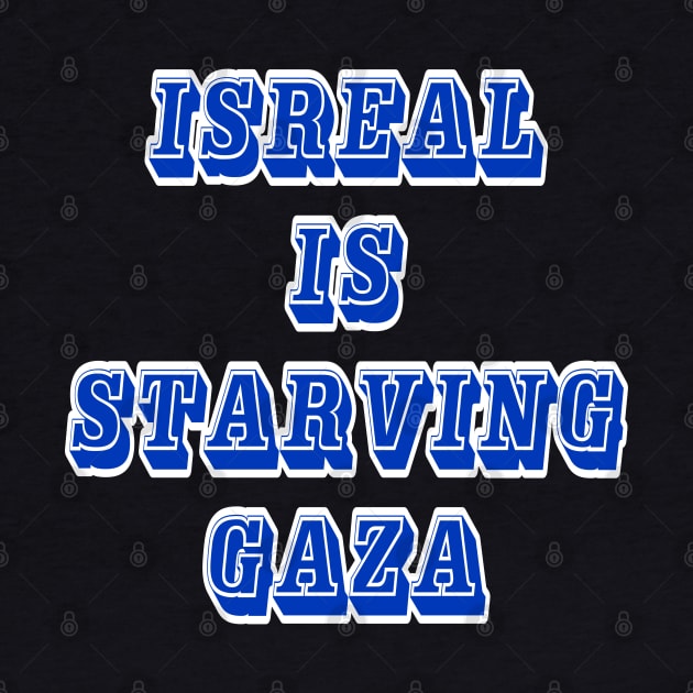 Israel IS Straving Gaza - Front by SubversiveWare